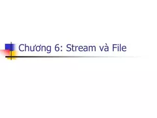 ch ng 6 stream v file