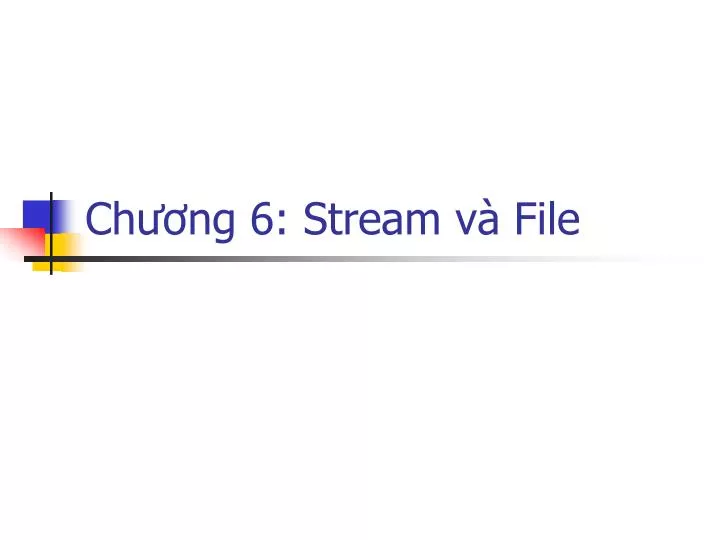 ch ng 6 stream v file
