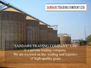 &quot;SANDARS TRADING COMPANY&quot; LTD. is a private trading company.
