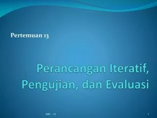 perancangan iteratif pengujian dan evaluasi
