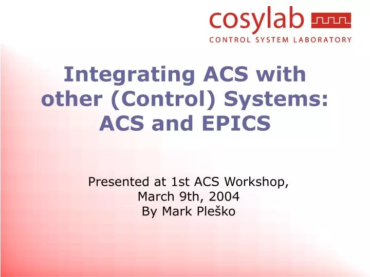 integrating acs with other control systems acs and epics