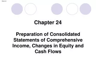 Preparation of Consolidated Statements of Comprehensive Income, Changes in Equity and Cash Flows