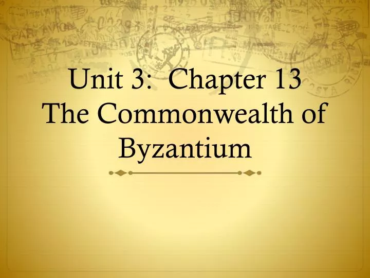 unit 3 chapter 13 the commonwealth of byzantium