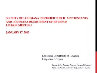 Louisiana Department of Revenue Litigation Division Barry Kelly, Interim Deputy General Counsel