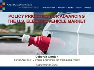 Deborah Gordon Senior Associate, Carnegie Endowment for International Peace September 24, 2012