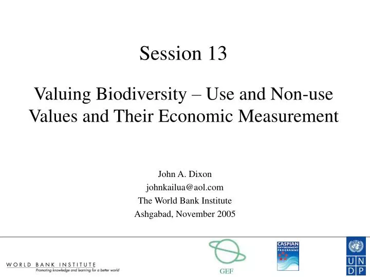 session 13 valuing biodiversity use and non use values and their economic measurement