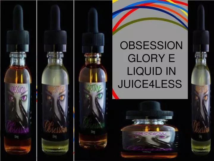 obsession glory e liquid in juice4less