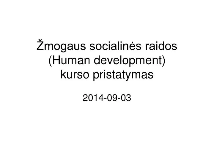 mogaus socialin s raidos human development kurso pristatymas