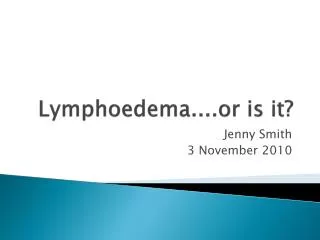 Lymphoedema ....or is it?