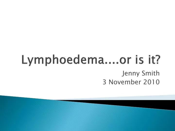 lymphoedema or is it