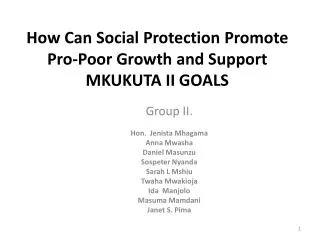 How Can Social Protection Promote Pro-Poor Growth and Support MKUKUTA II GOALS