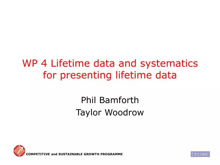 wp 4 lifetime data and systematics for presenting lifetime data