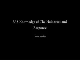 U.S Knowledge of The Holocaust and Response