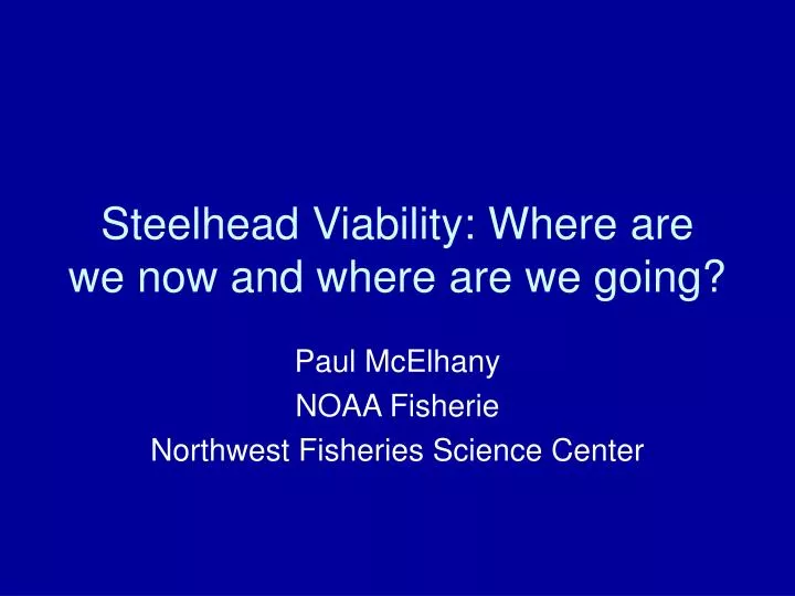 steelhead viability where are we now and where are we going