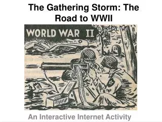 The Gathering Storm: The Road to WWII