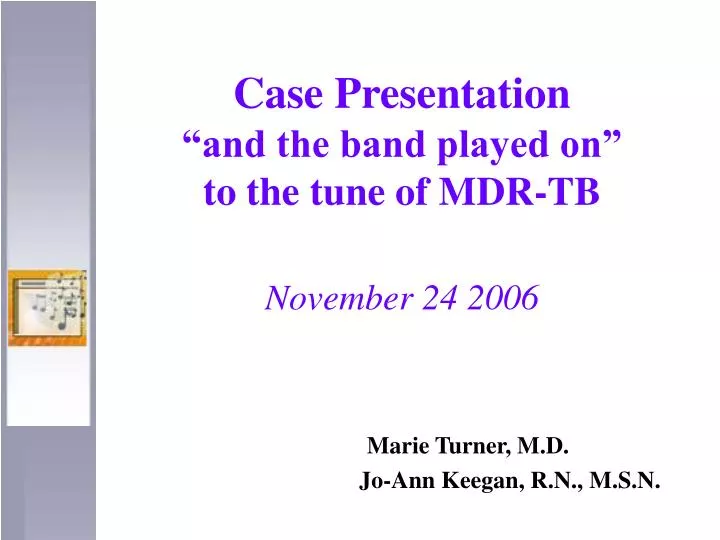 case presentation and the band played on to the tune of mdr tb november 24 2006