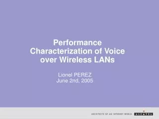 Performance Characterization of Voice over Wireless LANs