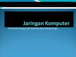 Network Design (IP Address dan Subnetting)