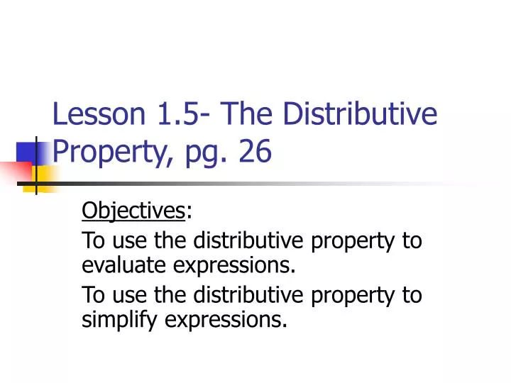 lesson 1 5 the distributive property pg 26