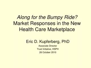 Along for the Bumpy Ride? Market Responses in the New Health Care Marketplace