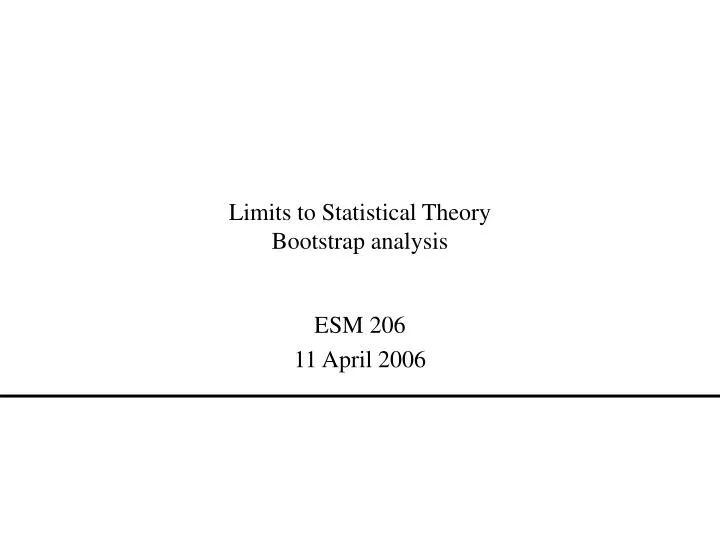 limits to statistical theory bootstrap analysis