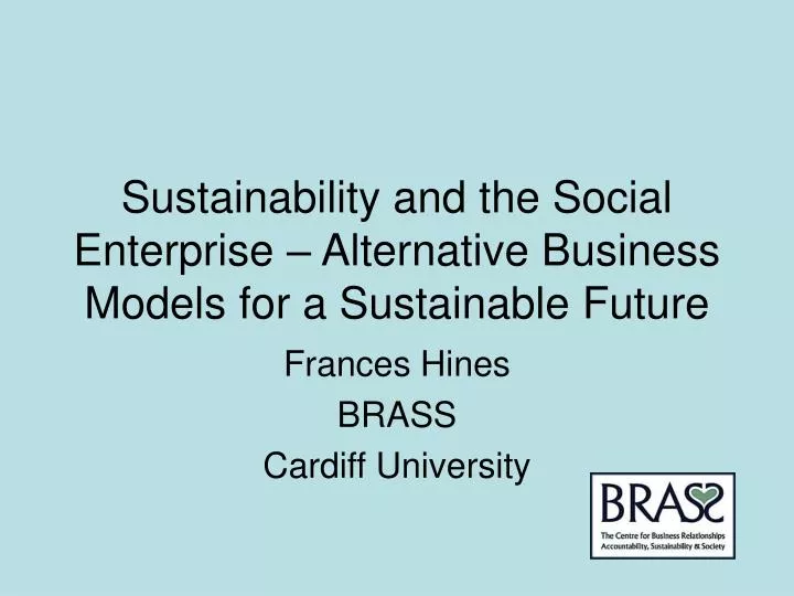 sustainability and the social enterprise alternative business models for a sustainable future