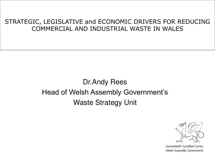 strategic legislative and economic drivers for reducing commercial and industrial waste in wales
