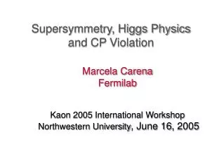 Supersymmetry, Higgs Physics and CP Violation
