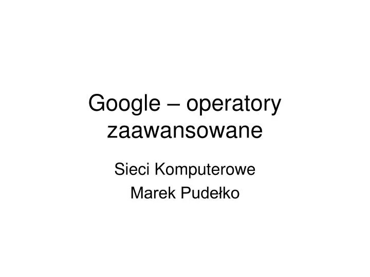 google operatory zaawansowane