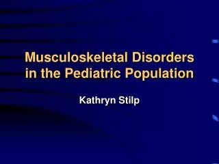 Musculoskeletal Disorders in the Pediatric Population