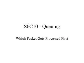 S6C10 - Queuing