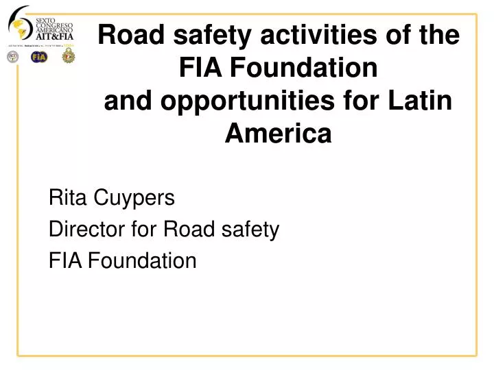 road safety activities of the fia foundation and opportunities for latin america