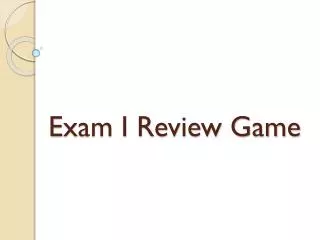 Exam I Review Game