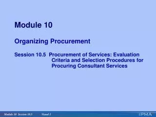 Module 10 Organizing Procurement