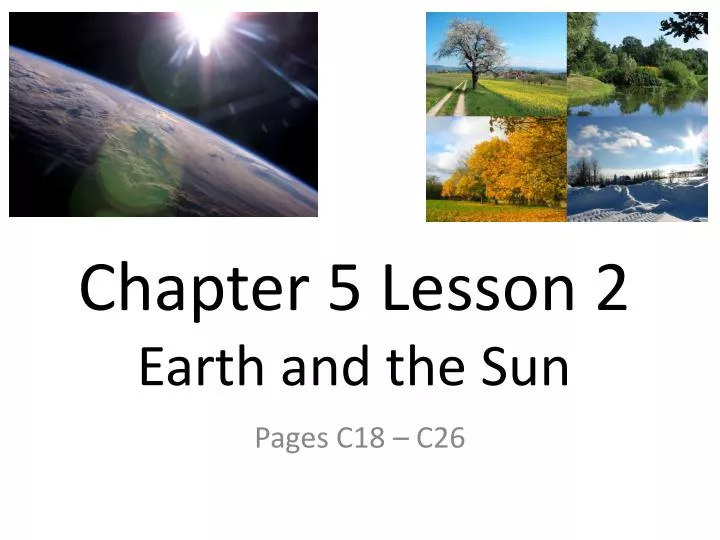 chapter 5 lesson 2 earth and the sun