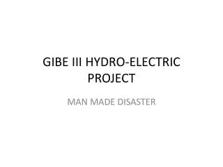 GIBE III HYDRO-ELECTRIC PROJECT