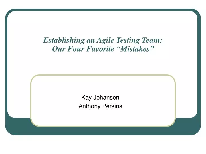 establishing an agile testing team our four favorite mistakes