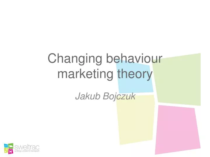 changing behaviour marketing theory