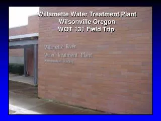 Willamette Water Treatment Plant Wilsonville Oregon WQT 131 Field Trip