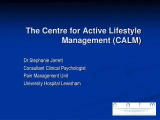 The Centre for Active Lifestyle Management (CALM)