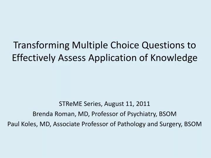 transforming multiple choice questions to effectively assess application of knowledge