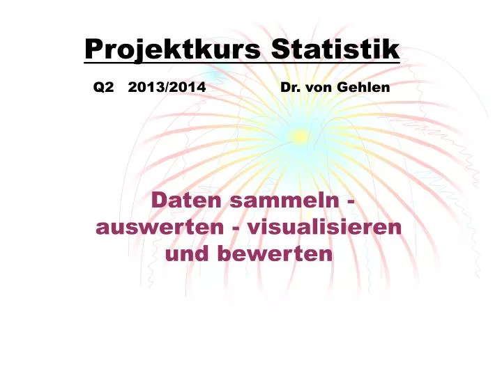 projektkurs statistik q2 2013 2014 dr von gehlen
