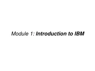 Module 1: Introduction to IBM