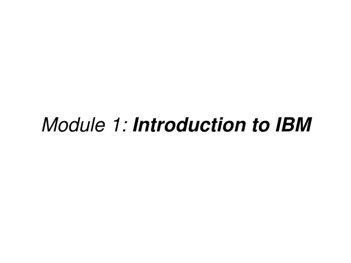 module 1 introduction to ibm