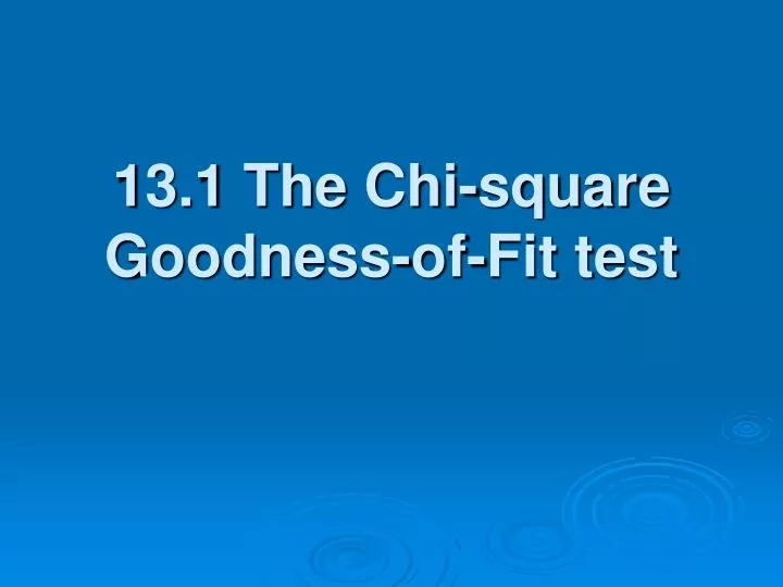 13 1 the chi square goodness of fit test