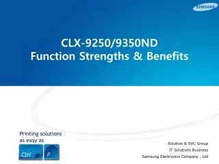 CLX-9250/9350ND Function Strengths &amp; Benefits