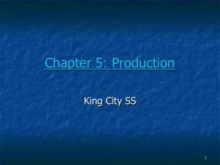 Chapter 5: Production