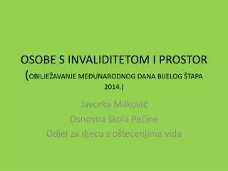osobe s invaliditetom i prostor obilje avanje me unarodnog dana bijelog tapa 2014