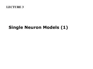 Single Neuron Models (1)