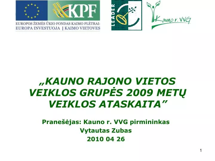 kauno rajono vietos veiklos grup s 200 9 met veikl os ataskaita